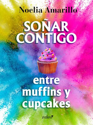 cover image of Soñar contigo entre muffins y cupcakes
